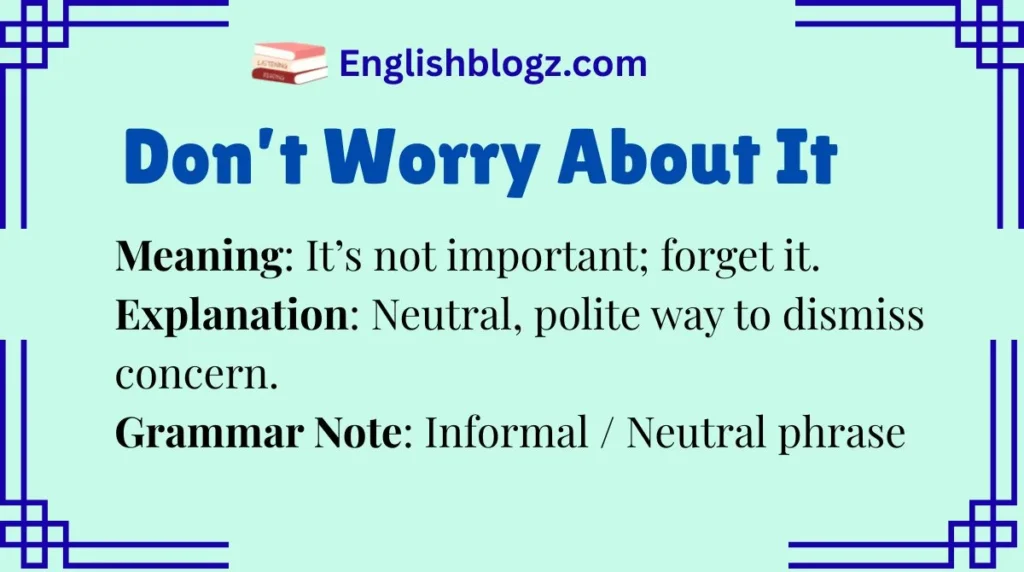 Don’t Worry About It