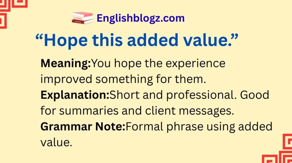 “Hope this added value.”