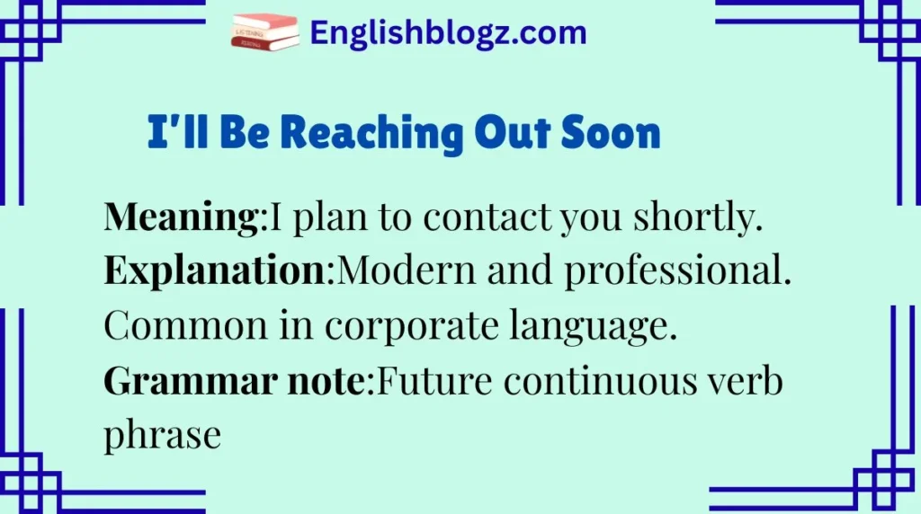 I’ll Be Reaching Out Soon