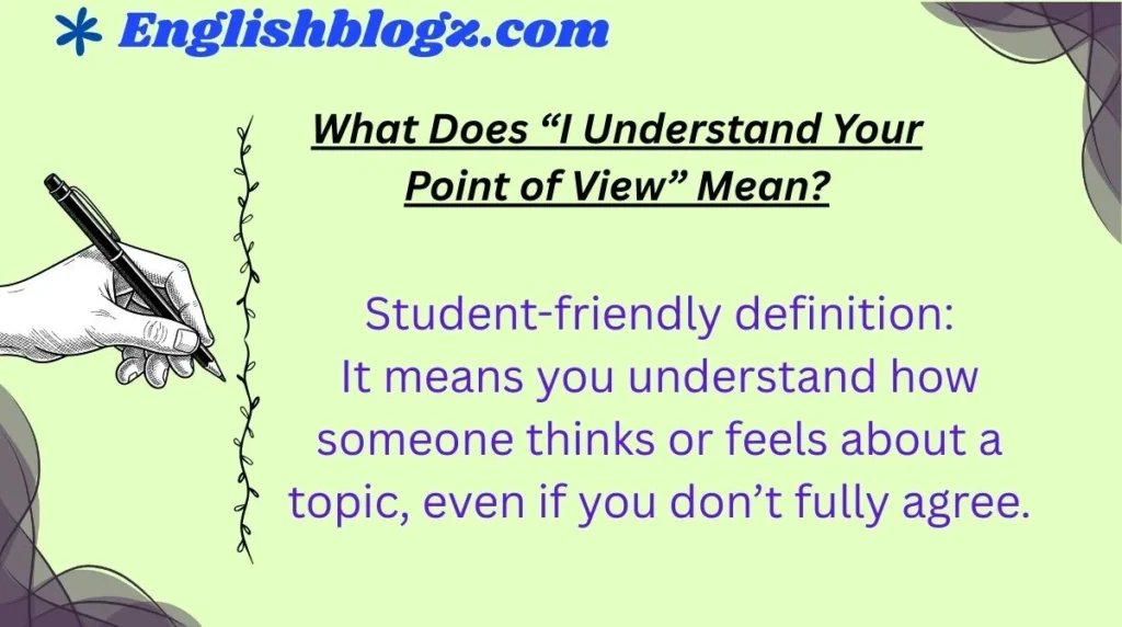 What Does “I Understand Your Point of View” Mean?