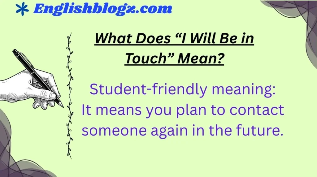 What Does “I Will Be in Touch” Mean?