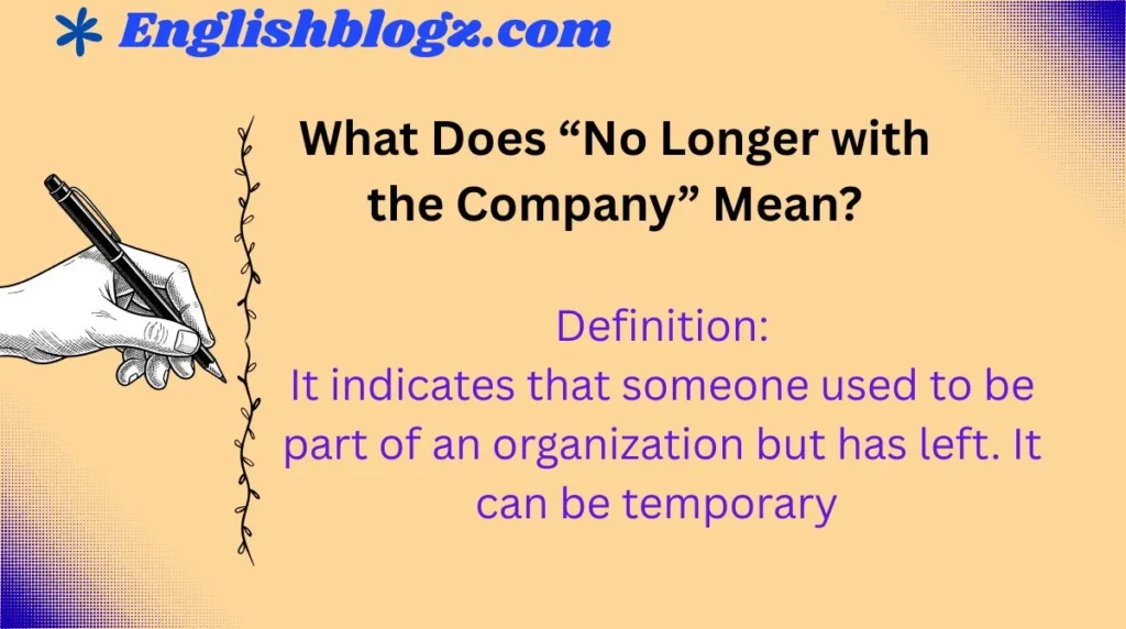 What Does โNo Longer with the Companyโ Mean?