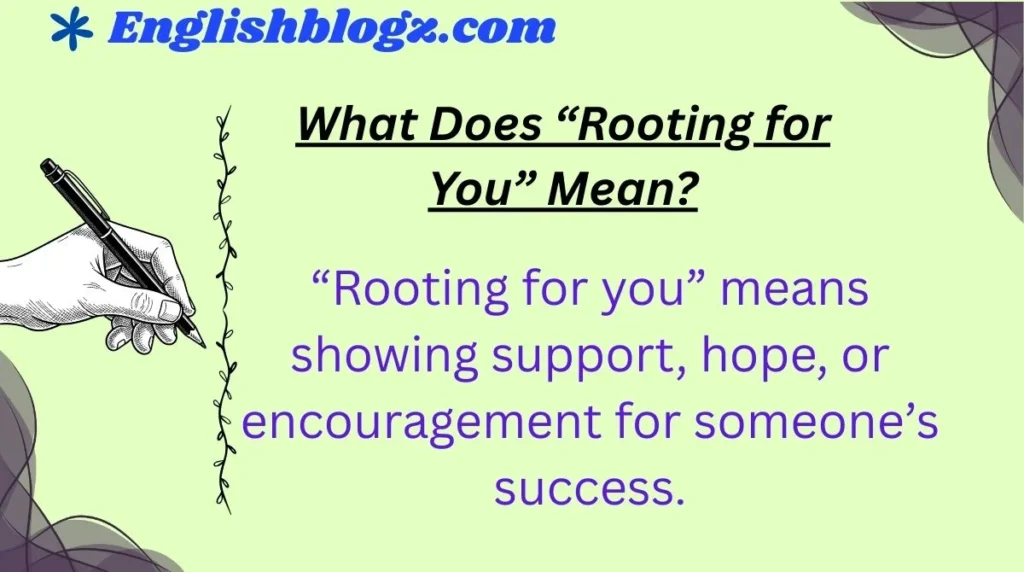 What Does “Rooting for You” Mean?