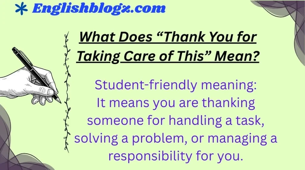 What Does “Thank You for Taking Care of This” Mean?