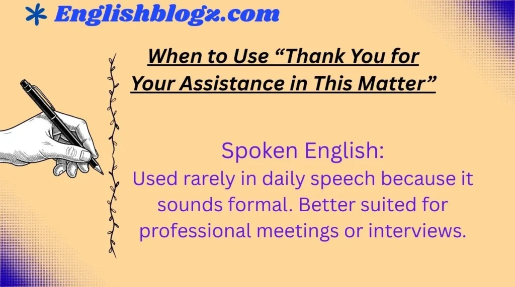 When to Use “Thank You for Your Assistance in This Matter”