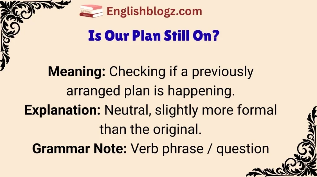 Is Our Plan Still On?