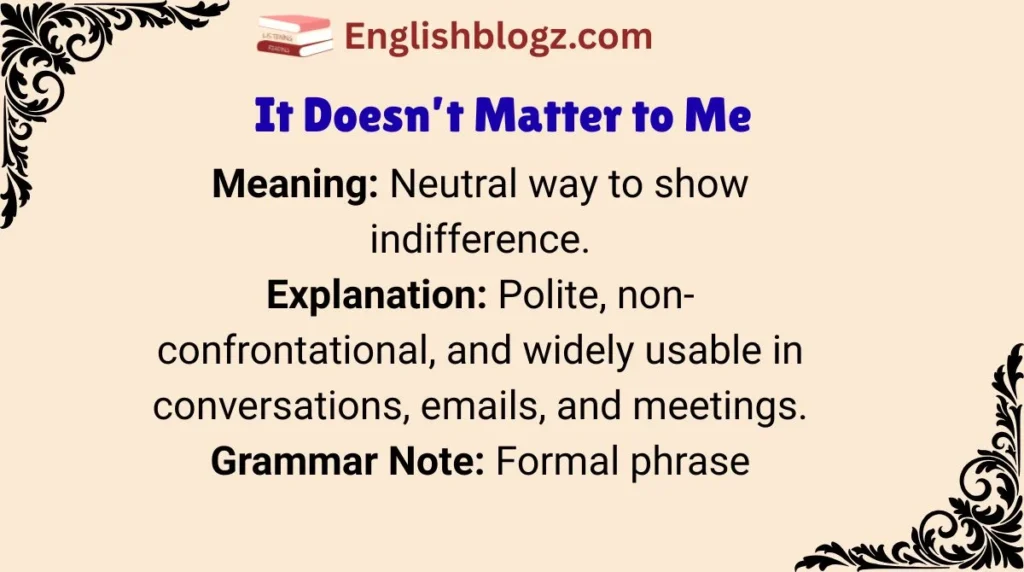 It Doesn’t Matter to Me