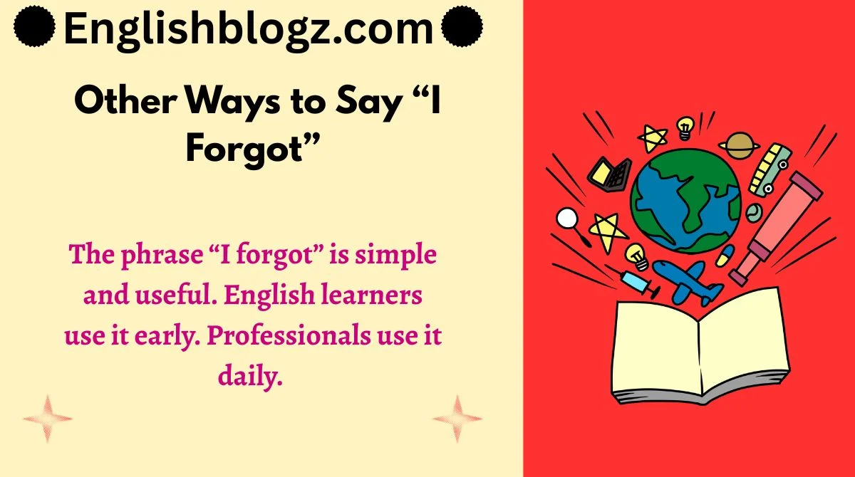 Other Ways to Say “I Forgot”