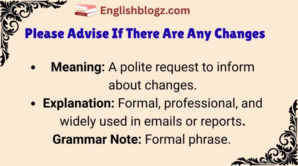 Please Advise If There Are Any Changes