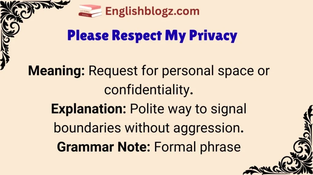 Please Respect My Privacy