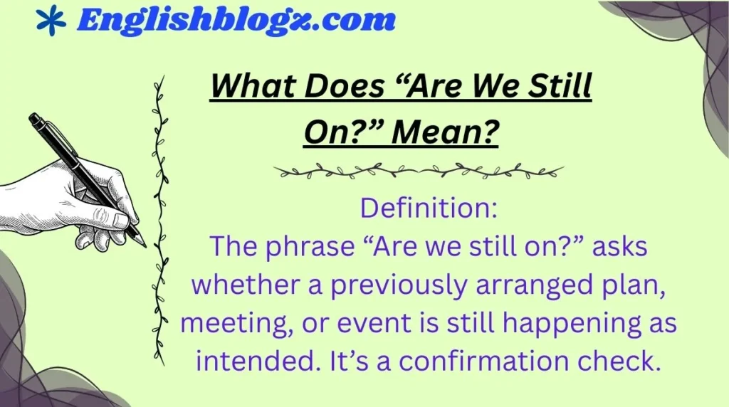 What Does “Are We Still On?” Mean?
