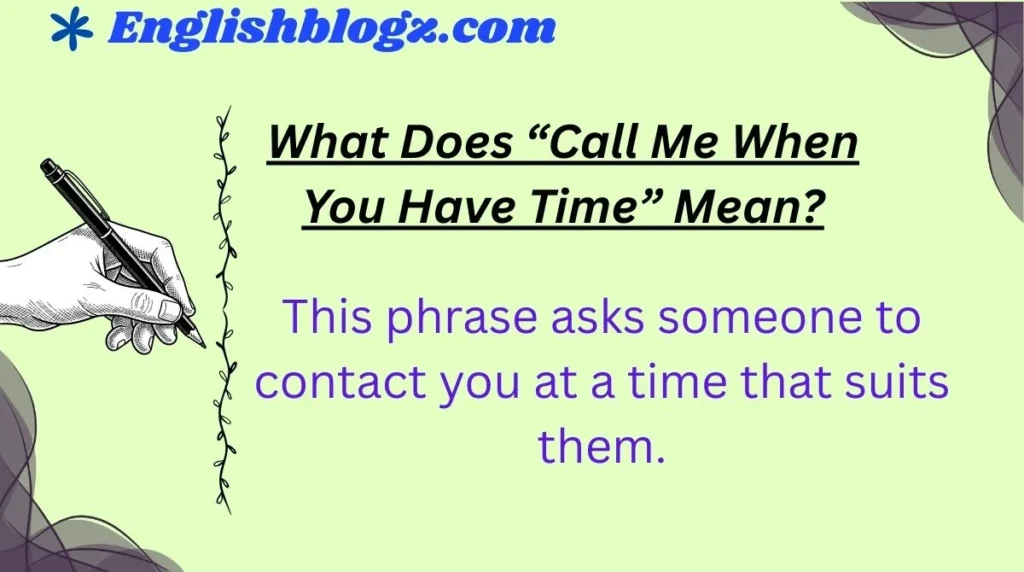 What Does “Call Me When You Have Time” Mean?