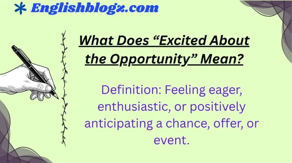 What Does “Excited About the Opportunity” Mean?