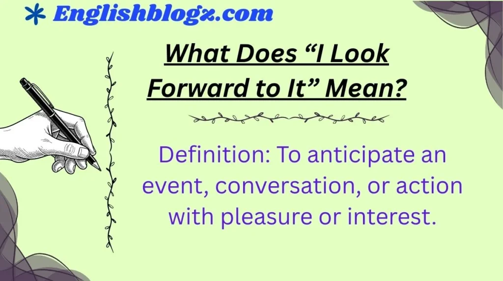 What Does “I Look Forward to It” Mean?