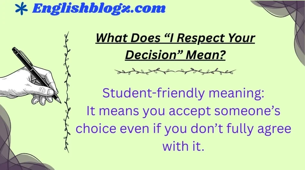 What Does “I Respect Your Decision” Mean?