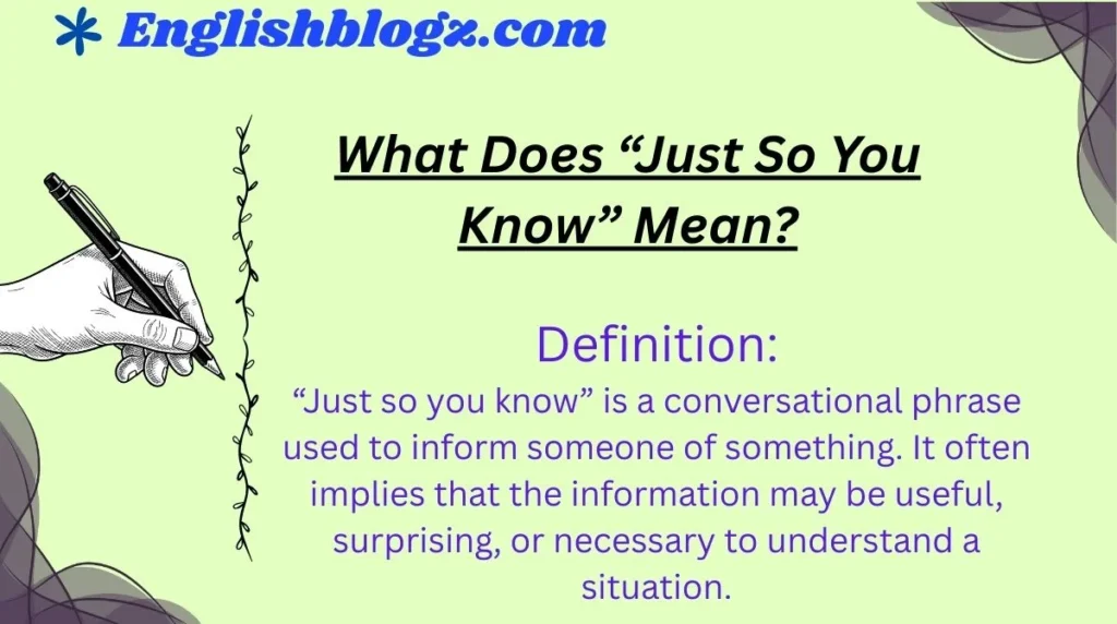 What Does “Just So You Know” Mean?