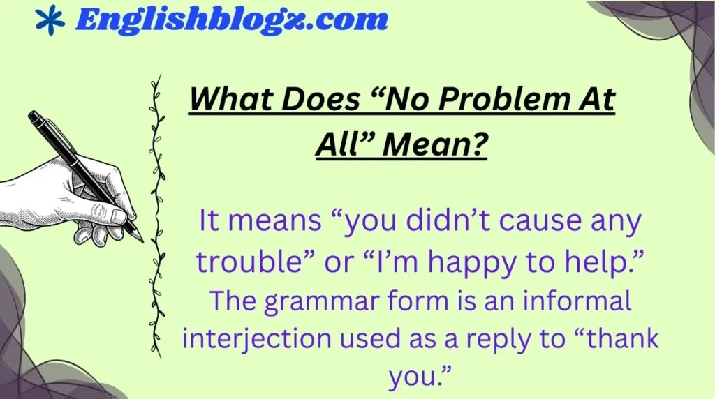 What Does “No Problem At All” Mean?