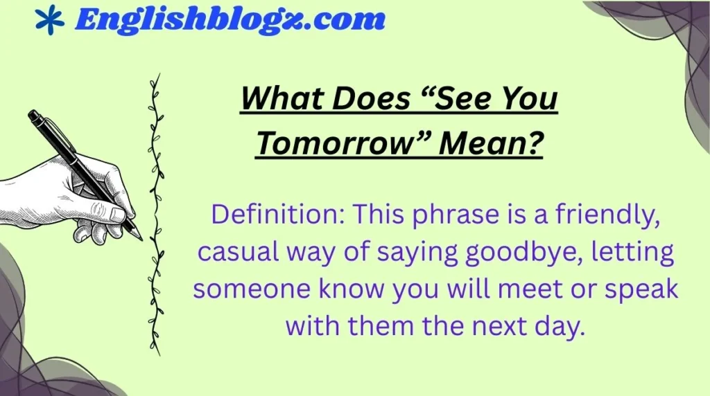 What Does “See You Tomorrow” Mean?