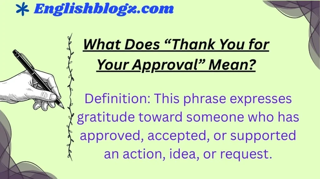 What Does āThank You for Your Approvalā Mean?