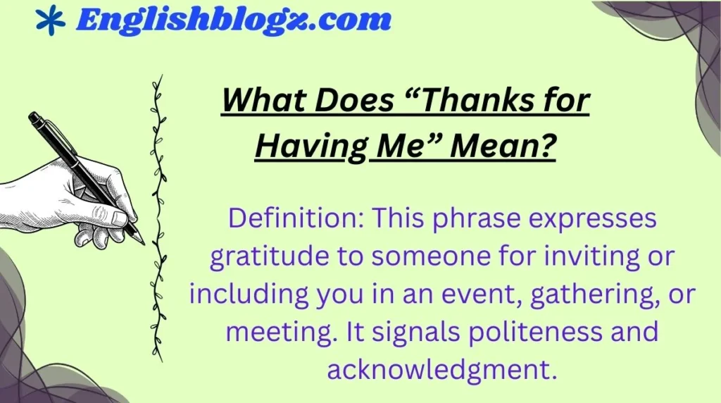 What Does āThanks for Having Meā Mean?