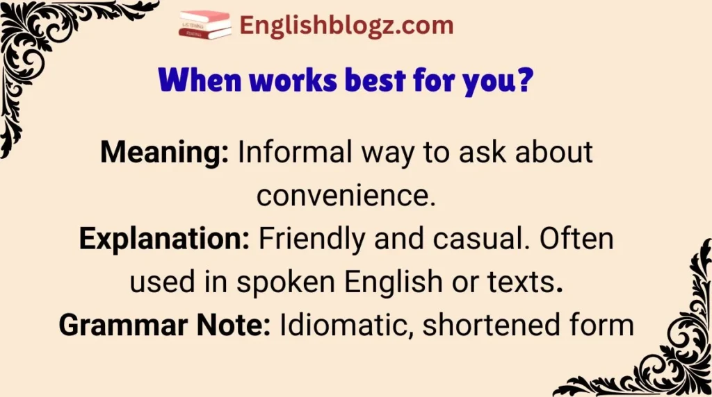 When works best for you?