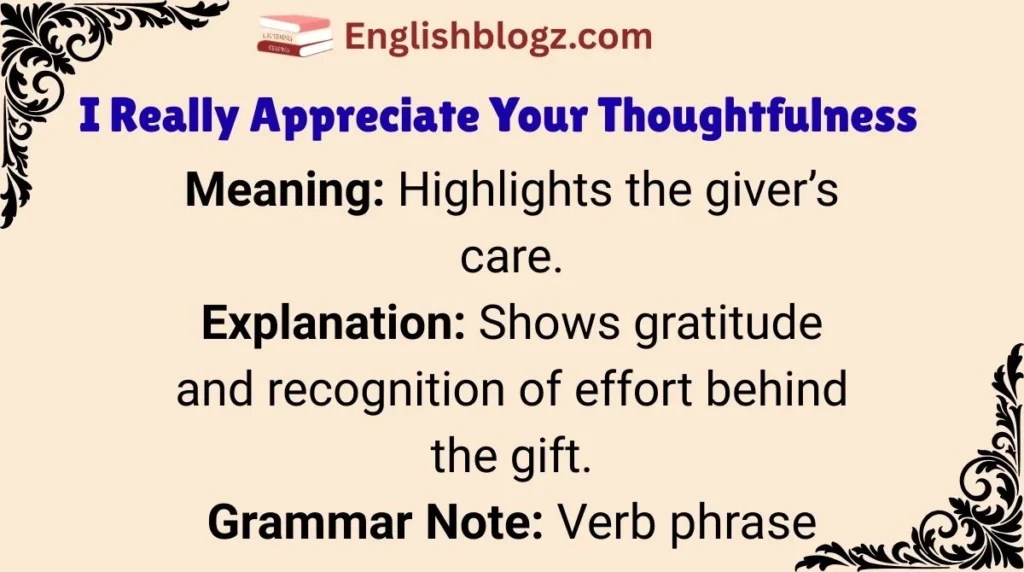 I Really Appreciate Your Thoughtfulness