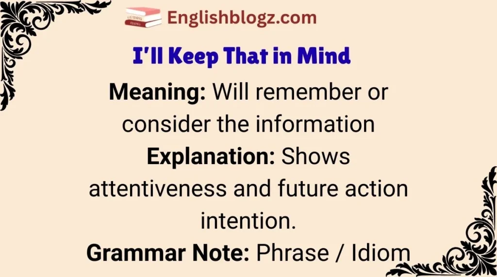 I’ll Keep That in Mind