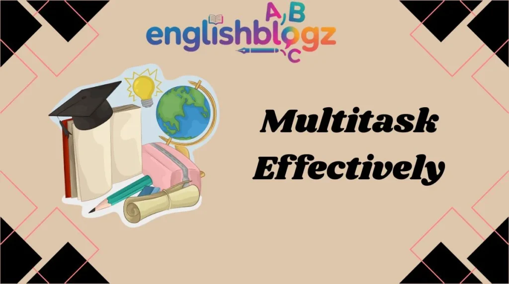 Multitask Effectively