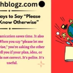 Other Ways to Say “Please Let Me Know Otherwise”