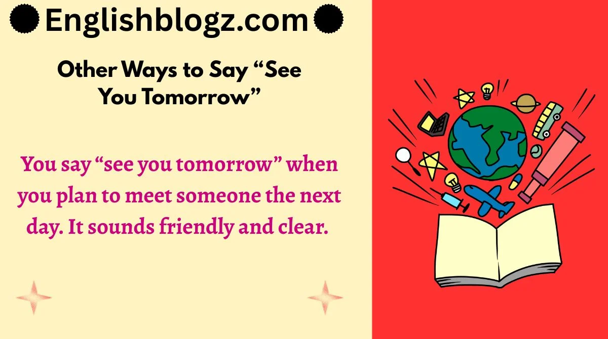 Other Ways to Say “See You Tomorrow”