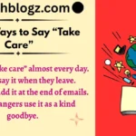 Other Ways to Say “Take Care”