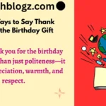 Other Ways to Say Thank You for the Birthday Gift