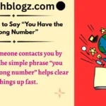 Other Ways to Say “You Have the Wrong Number”