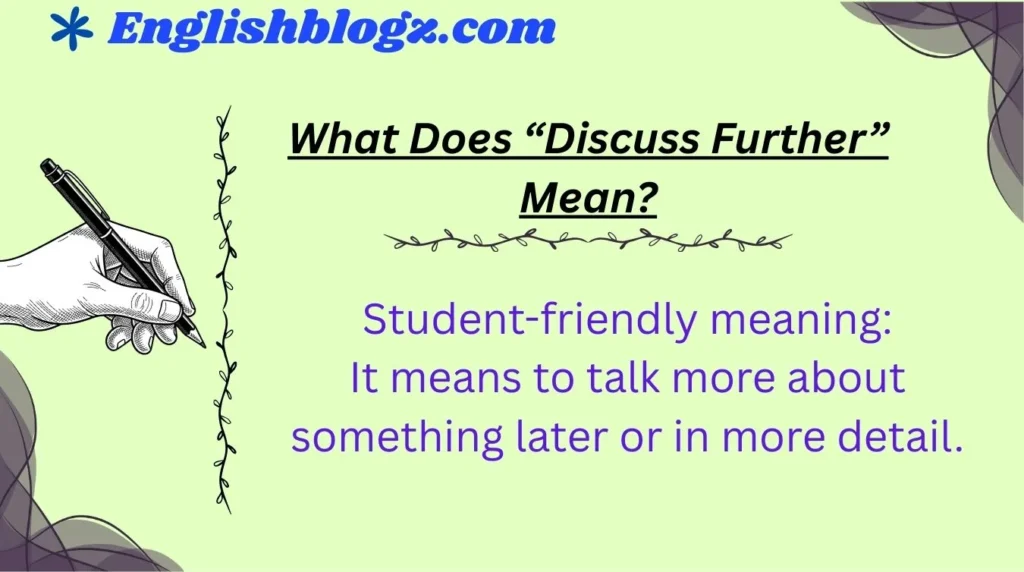 What Does “Discuss Further” Mean?