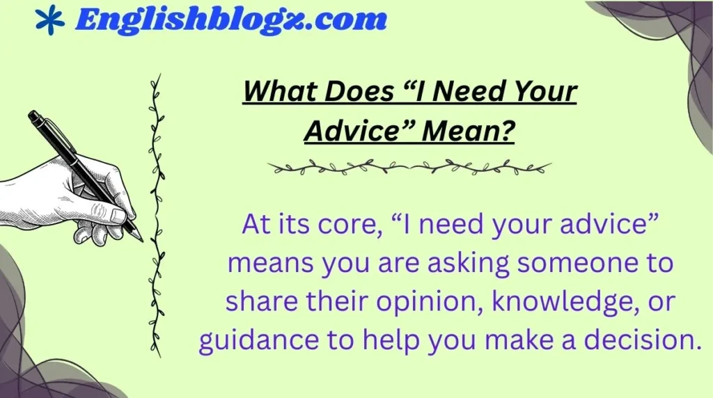 What Does “I Need Your Advice” Mean?