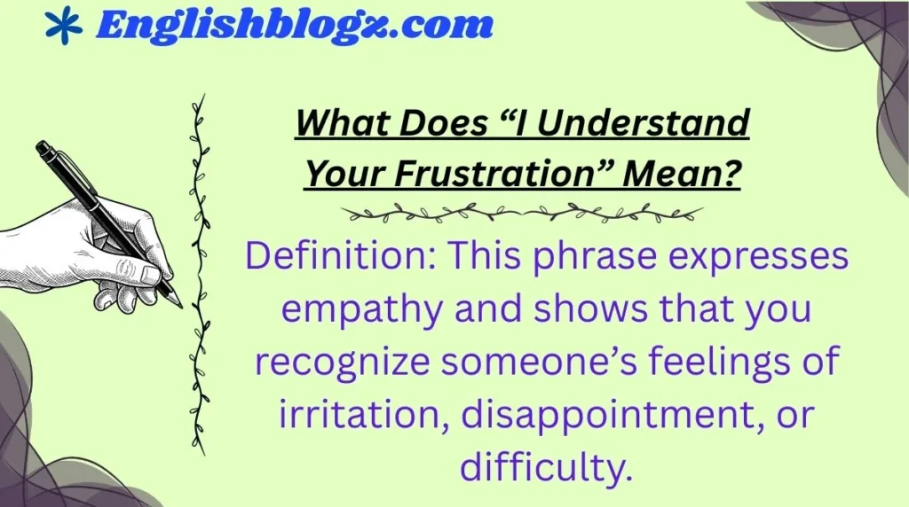 What Does “I Understand Your Frustration” Mean?