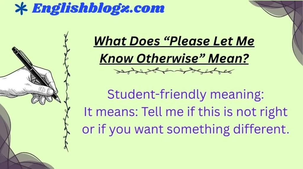 What Does “Please Let Me Know Otherwise” Mean?