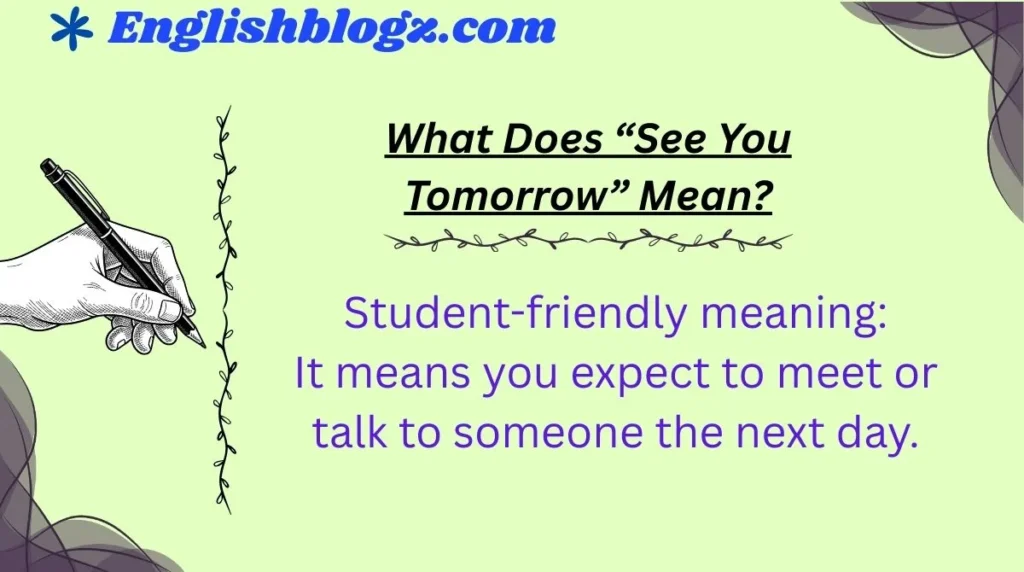 What Does “See You Tomorrow” Mean?