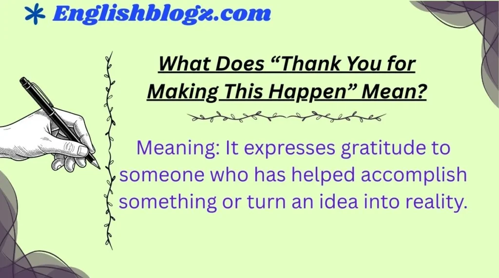 What Does “Thank You for Making This Happen” Mean?