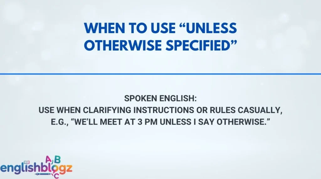 When to Use “Unless Otherwise Specified”