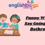 Funny Ways to Say Going to the Bathroom
