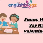 Funny Ways to Say Happy Valentine’s Day