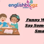 Funny Ways to Say Someone Is Smart