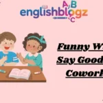 Funny Ways to Say Goodbye to Coworkers