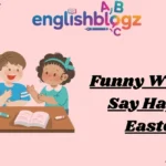 Funny Ways to Say Happy Easter