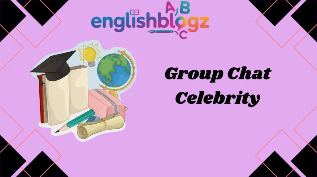 Group Chat Celebrity