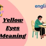 Yellow Eyes Meaning
